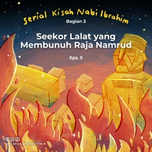 Cerita #5: Seekor Lalat yang Membunuh Raja Namrud  | Serial Kisah Nabi Ibrahim Bagian 3