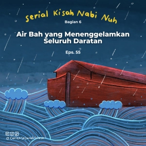 Cerita #55: Air Bah yang Menenggelamkan Seluruh Daratan | Serial Kisah Nabi Nuh