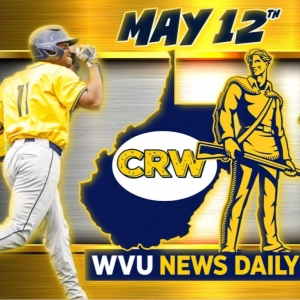 WVU News Daily (May 12th) | West Virginia Mountaineers | WVU Sports