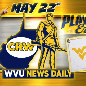 WVU News Daily (May 22nd) | West Virginia Mountaineers | WVU Sports