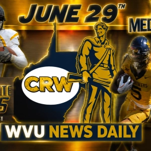WVU News Daily (June 29th) | West Virginia Mountaineers | WVU Sports