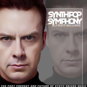 Synthpop Symphony 253 Electropop Synthwave Synthpop Italo and Matt D Indie Synth Mix!