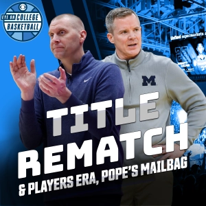 Dusty May can’t go to NBA: Michigan-UConn rematch awaits in November; Mark Pope and UK fans; Players Era ups to 24 teams; HOF coaches don’t like NCAAT expansion