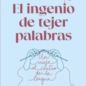 Un idioma sin fronteras - El ingenio de tejer palabras: Carlota de Benito - 06/12/2025