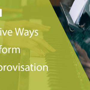 11 Creative Ways To Transform Your Improvisation