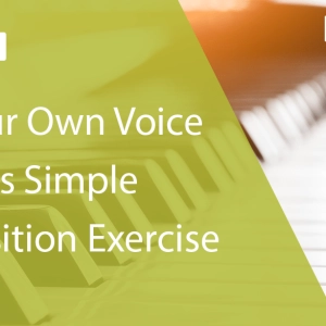 Find Your Own Voice With This Simple Composition Exercise