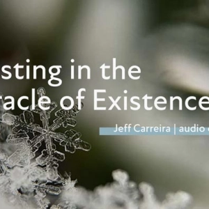 “Trusting in the Miracle of Existence”