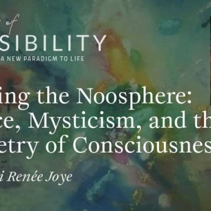 Shelli Renée Joye – “Mapping the Noosphere: Science, Mysticism, and the Geometry of Consciousness”