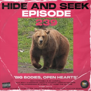 239 – Big Bodies, Open Hearts
