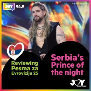 Reviewing Pesma za Evroviziju 25: Serbia’s Prince of the night