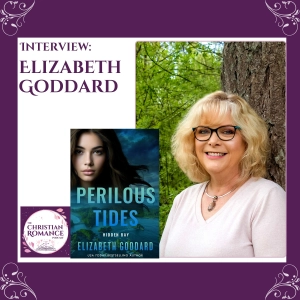 Interview with Elizabeth Goddard: Perilous Tides, Second Chances, and Romantic Suspense