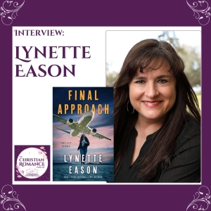 Interview with Lynette Eason: Hijackings, Hidden Feelings, and Faith in Final Approach