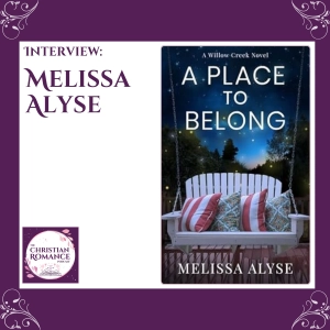Interview with Melissa Alyse: Writing Grace-Soaked Fiction and Finding Purpose Through Faith