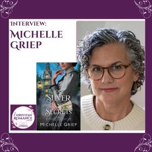 Interview with Michelle Griep: Of Silver and Secrets, Lost Treasures, and Letting Go of Control