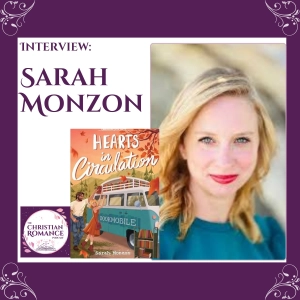 Interview with Sarah Monzon: Grace, Good Deeds, and Grumpy-Sunshine Romance in Hearts in Circulation