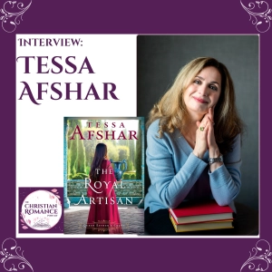 Interview with Tessa Afshar: Second Chances, Hidden Identities, and God’s Unfailing Love