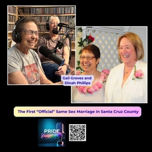 Celebrating The First “Official” Same Sex Marriage in Santa Cruz County in 2008 featuring Gail Groves, Dinah Phillips, and Gail Pellerin.
