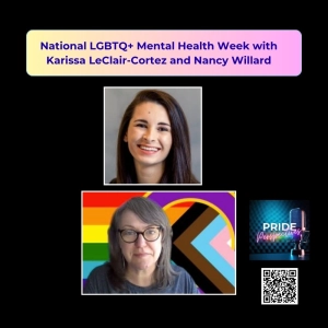 National LGBTQ+ Health Awareness Week with Karissa LeClair-Cortez and Nancy Willard