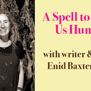 A Spell to Keep Us Human: In conversation with Enid Baxter Ryce