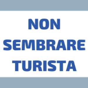Come NON Farti Riconoscere Come Turista in Italia