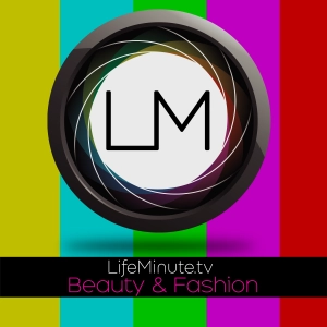 LifeMinute Podcast: Beauty and Fashion