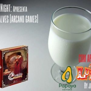 Leite Night #55: Michael Alves (Contária - Arcano Games)