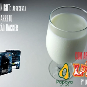 Leite Night #57: Marcos Barreto (Conexão Hacker)