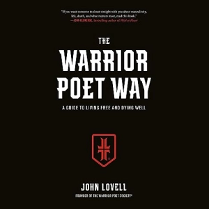 The Warrior Poet Way (By John Lovell)