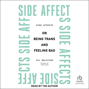 Side Affects (Written by Hil Malatino)