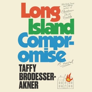Long Island Compromise - Taffy Brodesser-Akner