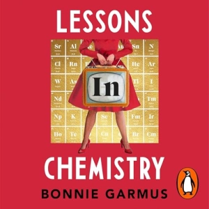 Bonnie Garmus's Lessons in Chemistry