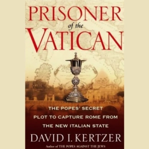 David I. Kertzer presents Prisoner of the Vatican