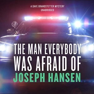 The Man Everyone Was Afraid Of - Joseph Hansen