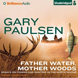 Gary Paulsen - Father Water, Mother Woods