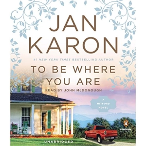 To Be Where You Are (Written by Jan Karon)
