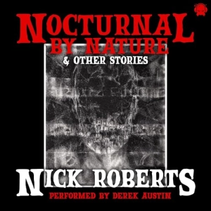 Nocturnal by Nature &amp;amp; Other Stories : Nick Roberts