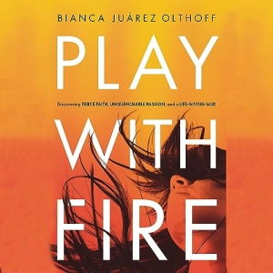 Play with Fire - Bianca Juarez