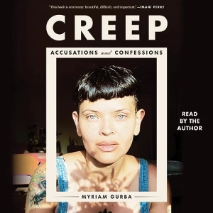 Creep [Written by Myriam Gurba]