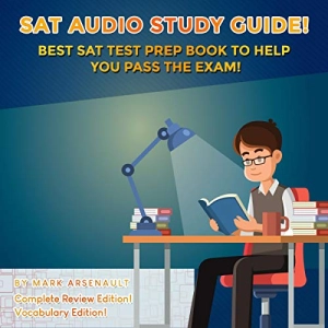 Enjoy SAT Audio Study Guide! Best SAT Test Prep Book to Help You Pass the Exam! from Mark Arsenault