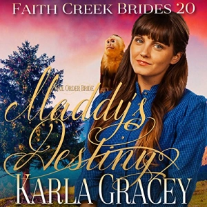 Karla Gracey presents Mail Order Bride: Maddy's Destiny