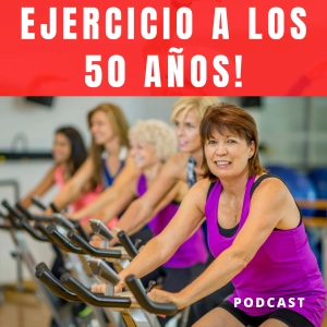 Como HACER EJERCICIO, ACTIVIDAD FISICA y TENER HÁBITOS SALUDABLES DESPUÉS de los 50 AÑOS de EDAD