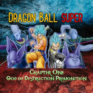 Dragonball Super - Chapter 1: God of Destruction's Premonition