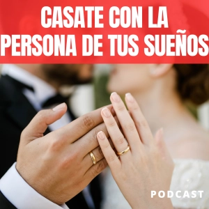 Cómo CASARTE con la PAREJA que DESEAS