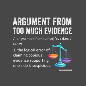 Argument from Too Much Evidence