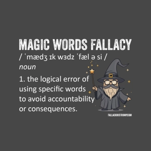 Magic Words Fallacy