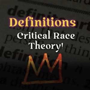 Definitions: Is Critical Race Theory?