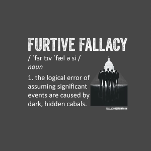Furtive Fallacy