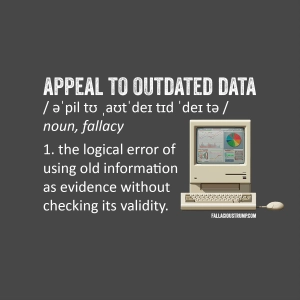 Appeal to Outdated Data