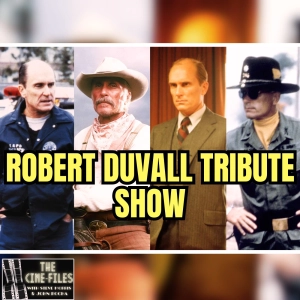 471 ROBERT DUVALL Tribute Show - The Cine-Files LIVE