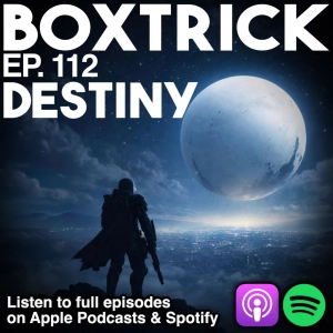 BoxTrick Ep. 112 – Destiny 1 Nostalgia & Breaking Down the Latest Nintendo Direct